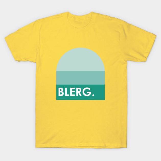 Blerg Liz Lemon 30 Rock Funny Quote T-shirt T-Shirt by TV Tees Co